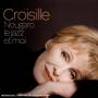 nicole Croisille - Nougaro Le Jazz Et Moi