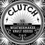 Clutch - The Weathermaker Vault Series Vol.I (Black Vinyl)