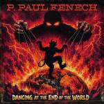 P.Paul Fenech - Dancing at the End of the World (Digipack)