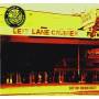 Left Lane Cruiser - Getting Down To It