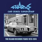Sharks - Car Crash Supergroup (3CD Clamshell Box)