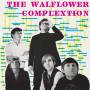 The Walflower Complextion - The Walflower Complextion