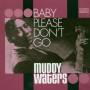 Muddy Waters - Baby Please Dont Go