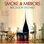 Smoke & Mirrors Percussion Ensemble - Smoke & Mirrors