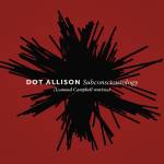 Dot Allison - Subconsciousology (Lomond Campbell Remixes) Ltd Co