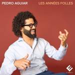 Pedro Aguiar - Les annes folles