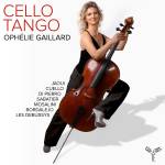 Ophlie Gaillard / Sabatier / Mosalini / Bordalejo / Les D - Cello Tango