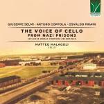 Matteo Malagoli / Giuseppe Selmi / Cristina Centa / Orch - The voice of cello from Nazi prisons