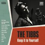 The Tibbs - Keep It To Yourself