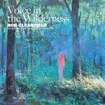 Rob Clearfield (feat. Joe Sanders, Fred Pasqua, Itam - Voice in the Wilderness