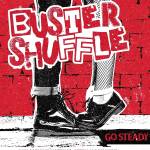 Buster Shuffle - GO STEADY (Repress)