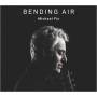 Michael Fix - Bending Air
