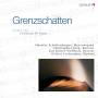 Schellenberger / Jung / Wolthius / Lechardeur - Grenzschatten-Lieder