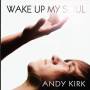 Kirk Andy - Wake Up My Soul