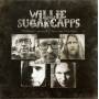 Willie Sugarcapps - Willie Sugarcapps