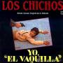 Los Chichos - Yo El Vaquilla