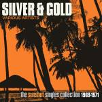 SILVER & GOLD: SUNSHOT RECORDS COLLECTION 1969-71 - Silver & Gold: Sunshot Singles Collection 1969-71