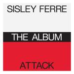 Sisley Ferre -Attack - The Album