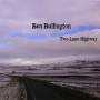 Ben Bullington - Two Lane Highway