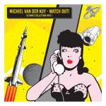 Various - Michiel Van Der Kuy - Watch Out! Ultimate Collecti