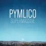 Pymlico - Supermassive (Lim.White Vinyl)