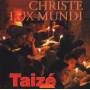 Taiz - Taize: Christe Lux Mundi