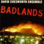 David Ensemble Chesworth - Badlands