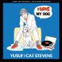 Yusuf / Cat Stevens - I Love My Dog/Matthew & Son