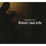 Bravo Jazz Life / O. S. T. - Bravo Jazz Life / O.s.t.