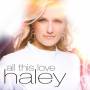 Haley - All This Love