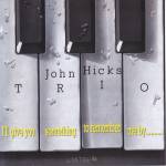 John Hicks Trio - I'll Give You Something to Remember Me by