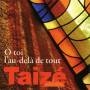 Diverse - Taiz: O Toi l'au-dela de tout