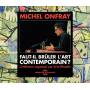 Michel Onfray - Faut-il Bruler L'art Contemporain