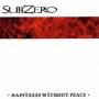Subzero - Happiness Without Peace