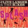 Clive Langer & The Boxes - Splash...And Beyond