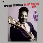 Otis Rush - I Can't Quit You Baby: The Cobra Sides (Limited Ed