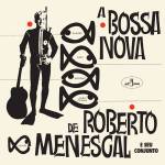 Roberto Menescal - A Bossa Nova de Roberto Menescal (Limited Edition)