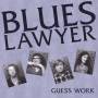 Blues Lawyer - Guess Work