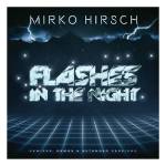 Mirko Hirsch - Flashes In The Night