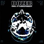 Dozer - Call It Conspiracy