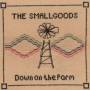 Smallgoods - Down On The Farm