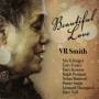 V. R. Smith - Beautiful Love