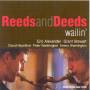Reeds And Deeds - Wailin'