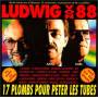 Ludwig Von 88 - 17 Plombs Pour Peter Les Tubes