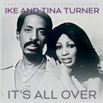 Ike And Tina Turner - IT IS ALL OVER