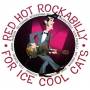 Various - Red Hot Rockabilly For Ice Cool Cats