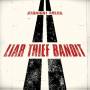 Liar Thief Bandit - Straight Ahead
