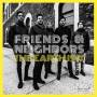 Friends & Neighbors - The Earth Is #