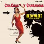 Bebo Valdes - Cha CHS Y Charangas