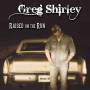 Greg Shirley - Raised On The Run